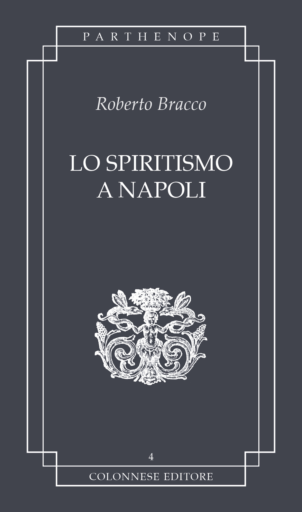 Torna in libreria “Lo Spiritismo a Napoli”, di Roberto Bracco Torna in libreria