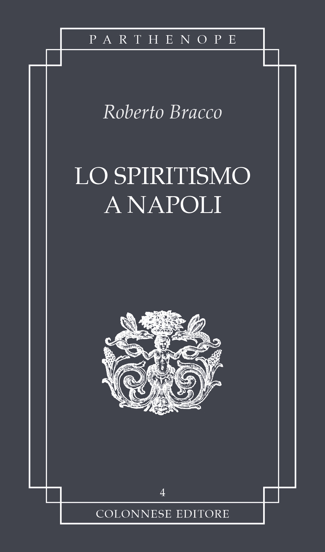 Torna in libreria "Lo Spiritismo a Napoli", di Roberto Bracco