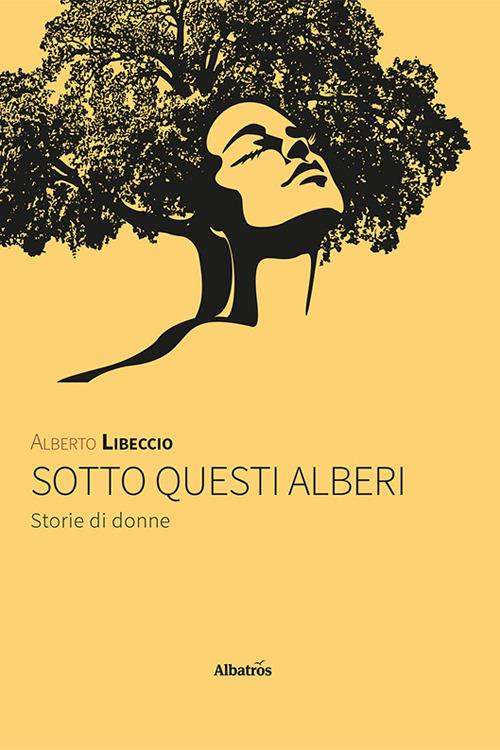 "Sotto questi alberi. Storie di donne", intervista ad Alberto Libeccio (VIDEO)