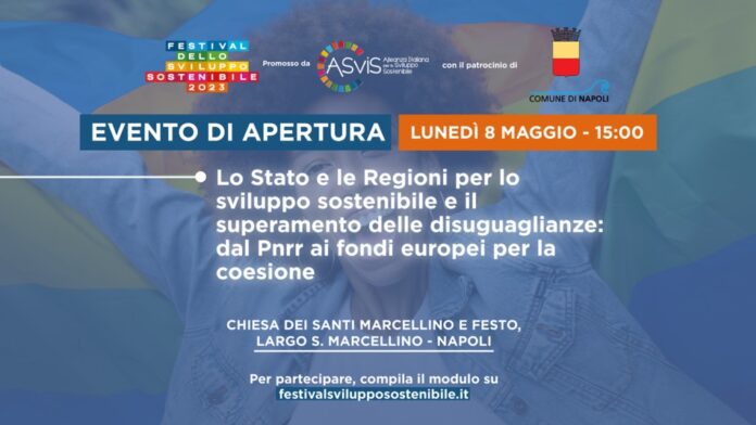 Si terrà a Napoli l’evento di apertura del Festival dello Sviluppo Sostenibile dal titolo ‘Lo Stato e le Regioni per lo sviluppo sostenibile e il superamento delle disuguaglianze: dal Pnrr ai fondi europei per la coesione’.