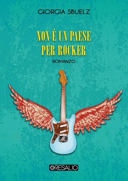 “Non è un Paese per rocker” la musica salvifica nel romanzo di Giorgia Sbuelz