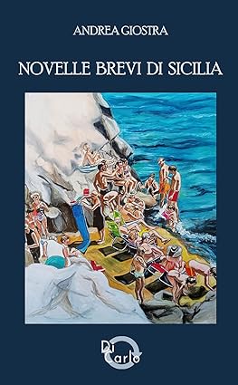 “Novelle brevi di Sicilia”, il profumo dell’isola nella scrittura di Andrea Giostra