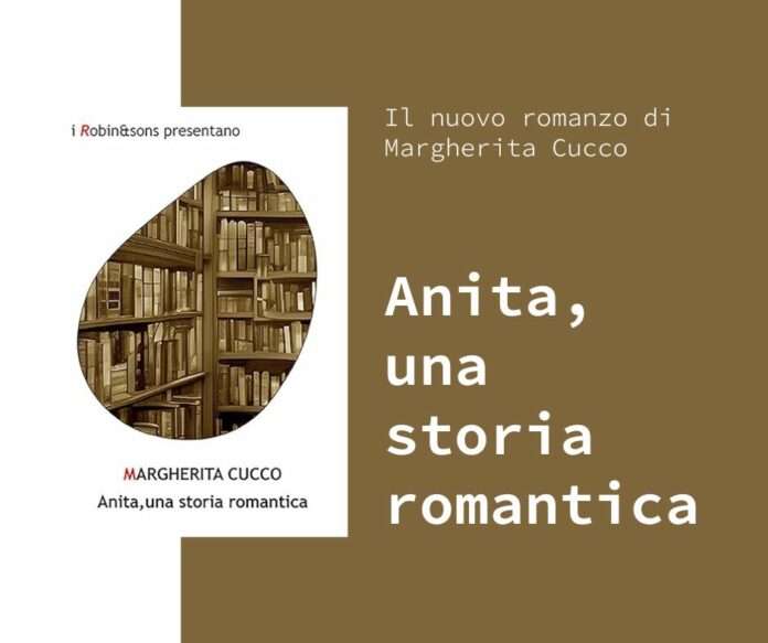 Anita, una storia romantica: il nuovo romanzo di Margherita Cucco