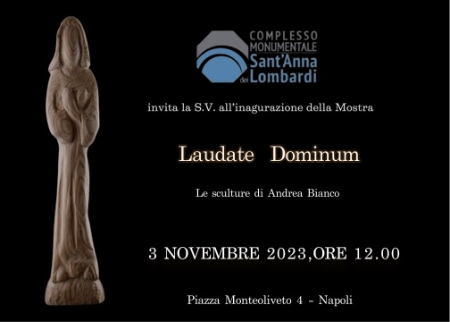 LaudateDominum, mostra personale di Andrea Bianco dal 3 al 5 novembre presso il Complesso Monumentale Sant'Anna dei Lombardi