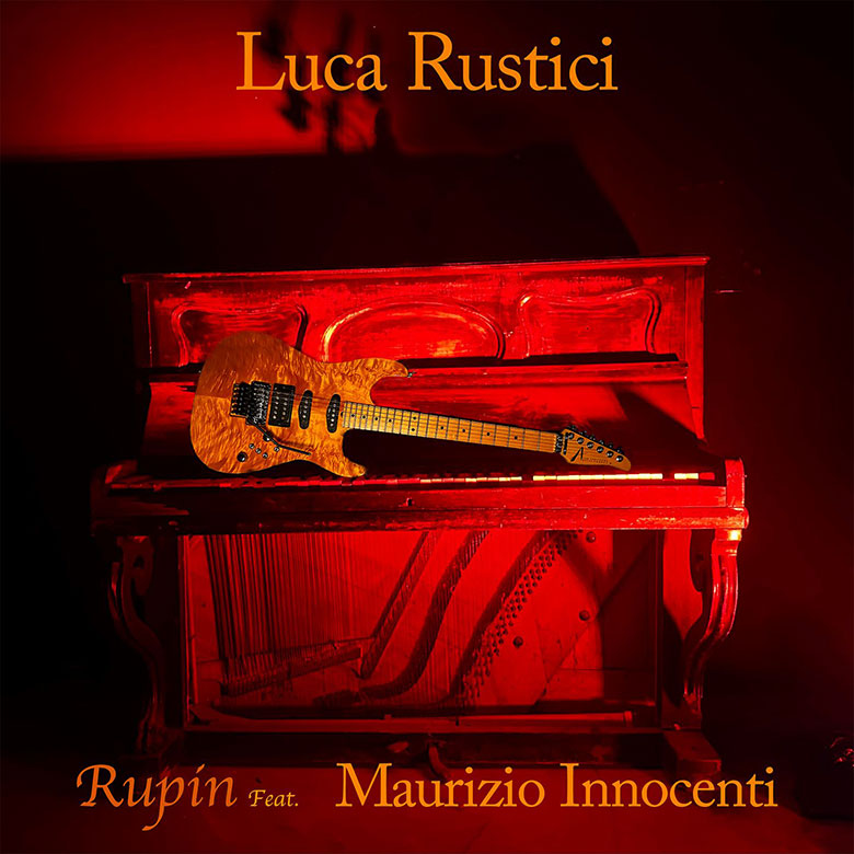 "Rupin" feat. Maurizio Innocenti, in radio il nuovo singolo di Luca Rustici